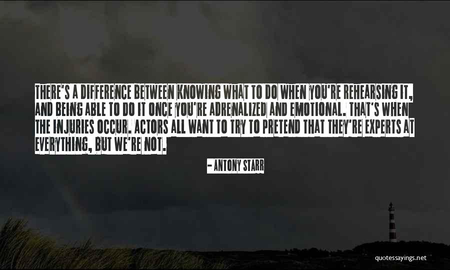 Knowing What We Want Quotes By Antony Starr Knowing What We Want Quotes By Antony Starr