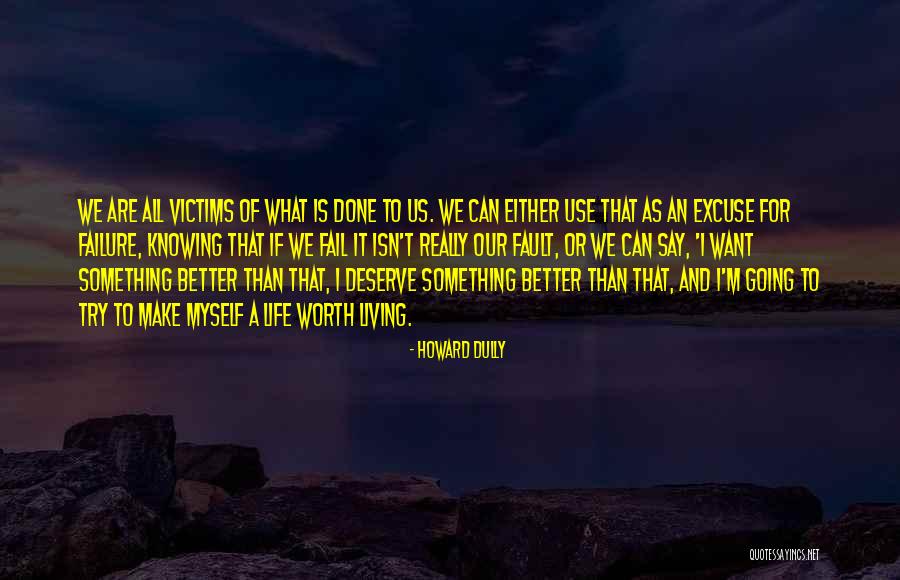 Knowing What We Want Quotes By Howard Dully Knowing What We Want Quotes By Howard Dully