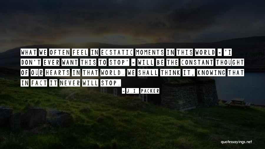 Knowing What We Want Quotes By J.I. Packer Knowing What We Want Quotes By J.I. Packer
