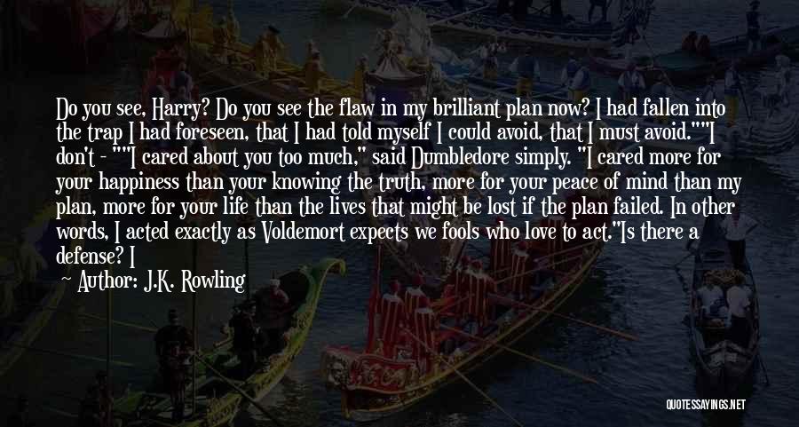 Knowing What We Want Quotes By J.K. Rowling
