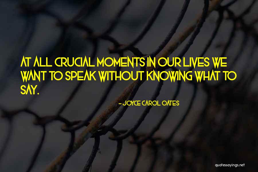 Knowing What We Want Quotes By Joyce Carol Oates