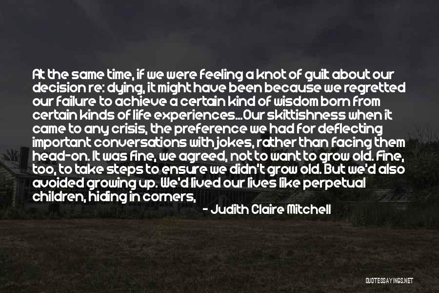 Knowing What We Want Quotes By Judith Claire Mitchell Knowing What We Want Quotes By Judith Claire Mitchell
