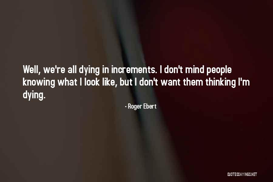 Knowing What We Want Quotes By Roger Ebert