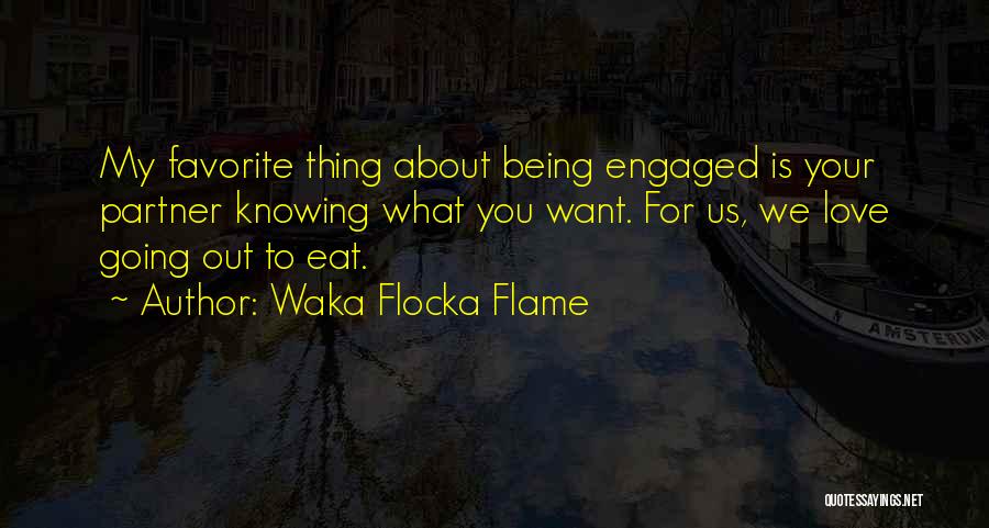Knowing What We Want Quotes By Waka Flocka Flame