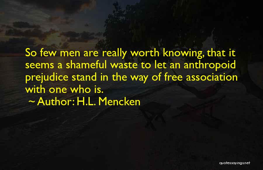 Knowing What You Are Worth Quotes By H.L. Mencken