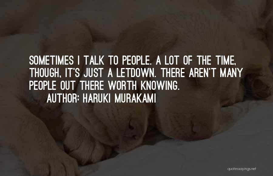 Knowing What You Are Worth Quotes By Haruki Murakami