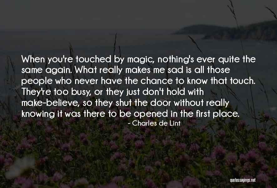 Knowing What You Believe Quotes By Charles De Lint Knowing What You Believe Quotes By Charles De Lint