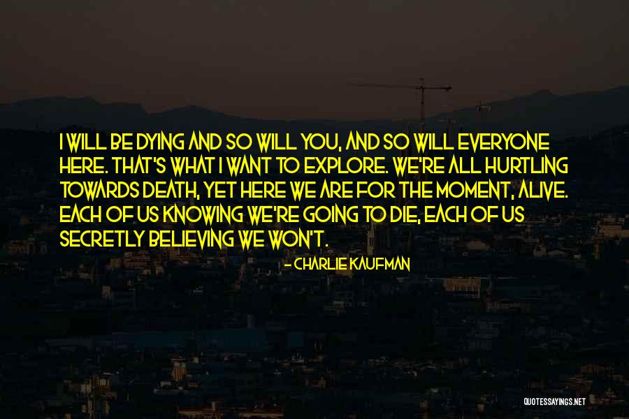 Knowing What You Believe Quotes By Charlie Kaufman Knowing What You Believe Quotes By Charlie Kaufman