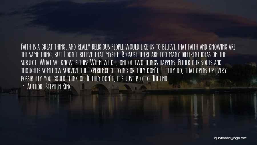 Knowing What You Believe Quotes By Stephen King