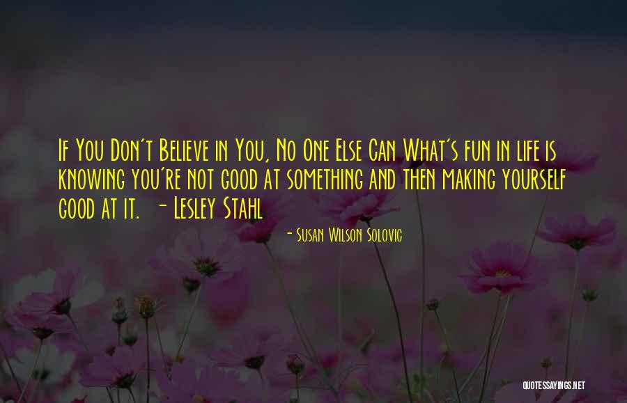 Knowing What You Believe Quotes By Susan Wilson Solovic Knowing What You Believe Quotes By Susan Wilson Solovic