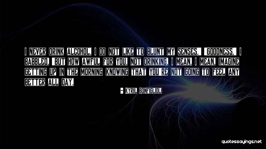 Knowing What You Want And Getting It Quotes By Kyril Bonfiglioli Knowing What You Want And Getting It Quotes By Kyril Bonfiglioli