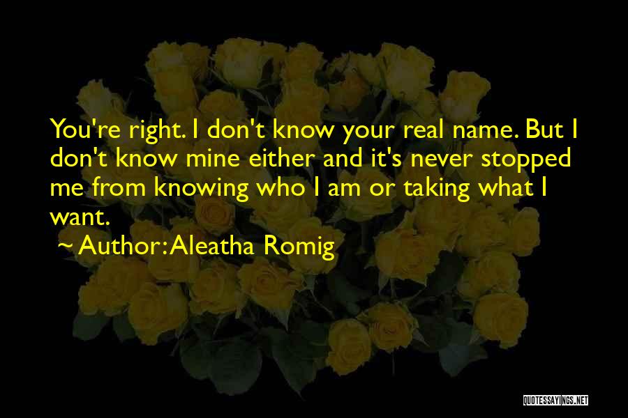 Knowing What You Want Quotes By Aleatha Romig