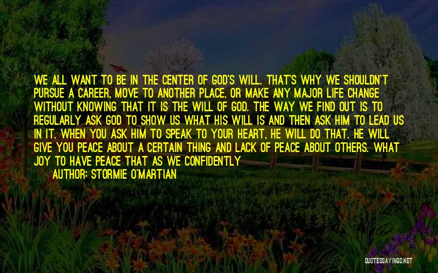 Knowing What You Want To Be In Life Quotes By Stormie O'martian