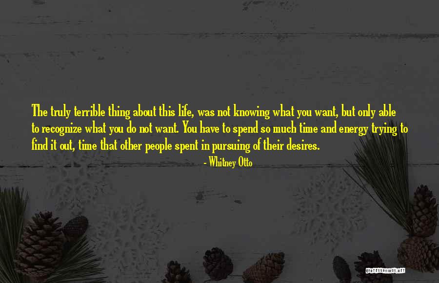Knowing What You Want To Do Quotes By Whitney Otto Knowing What You Want To Do Quotes By Whitney Otto