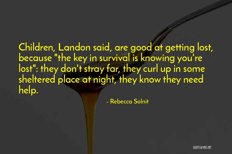 Knowing What You Were Getting Into Quotes By Rebecca Solnit Knowing What You Were Getting Into Quotes By Rebecca Solnit