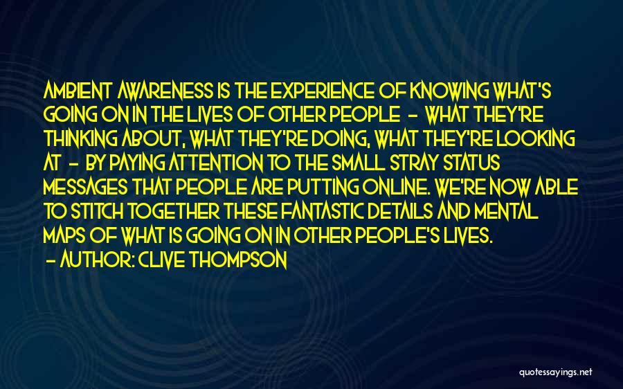 Knowing What's Going On Quotes By Clive Thompson
