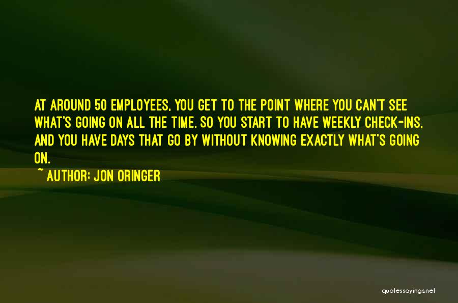 Knowing What's Going On Quotes By Jon Oringer