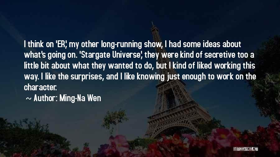 Knowing What's Going On Quotes By Ming-Na Wen