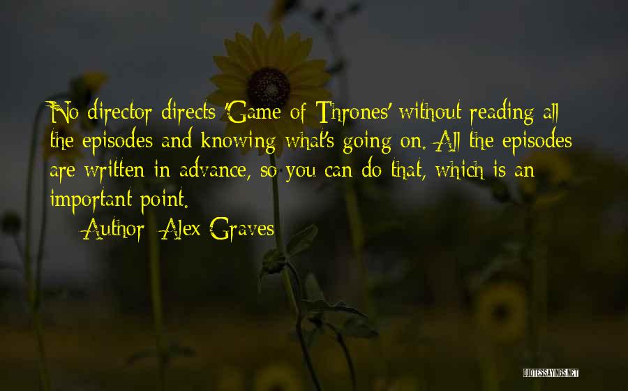 Knowing What's Important Quotes By Alex Graves
