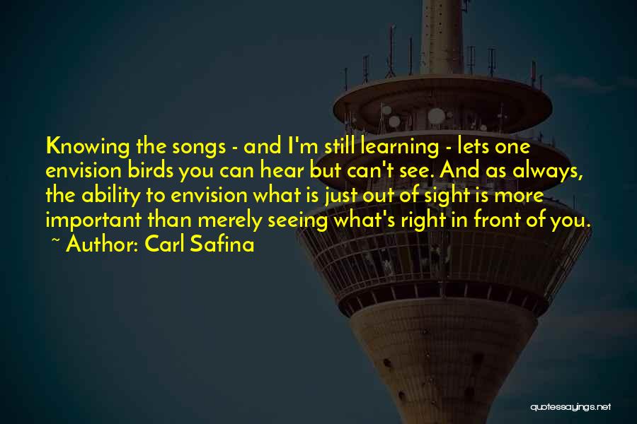Knowing What's Important Quotes By Carl Safina