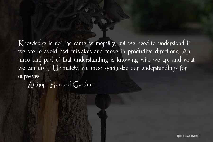 Knowing What's Important Quotes By Howard Gardner