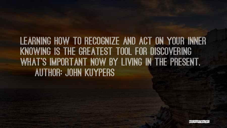 Knowing What's Important Quotes By John Kuypers