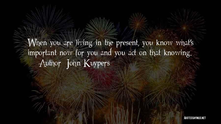 Knowing What's Important Quotes By John Kuypers