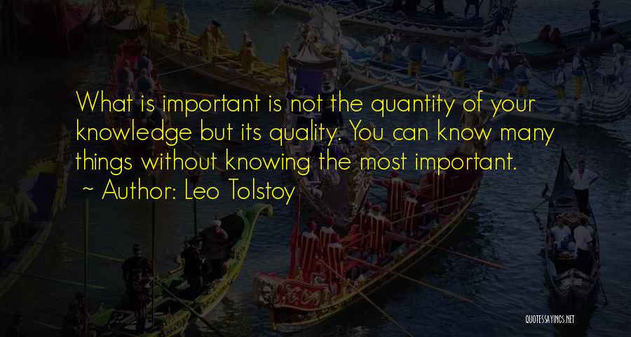 Knowing What's Important Quotes By Leo Tolstoy