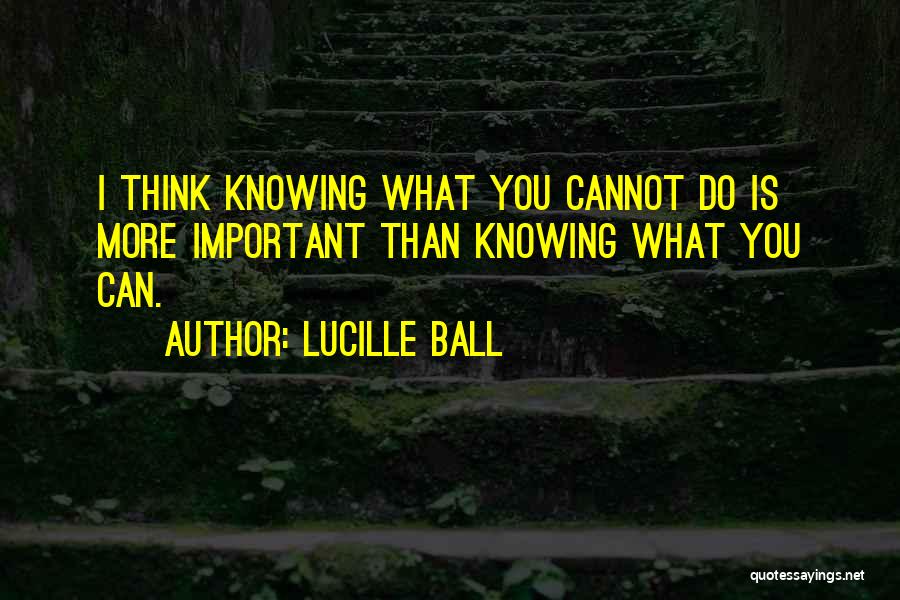 Knowing What's Important Quotes By Lucille Ball