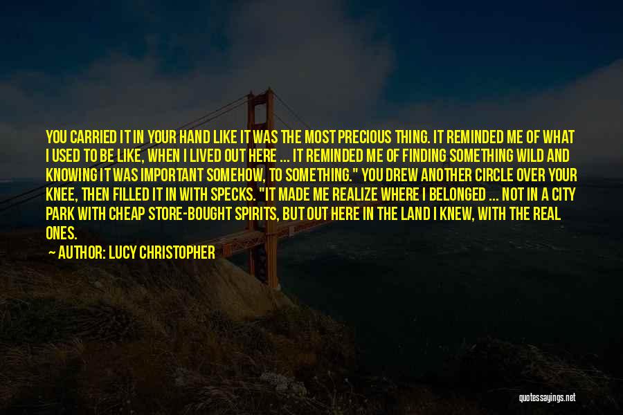 Knowing What's Important Quotes By Lucy Christopher