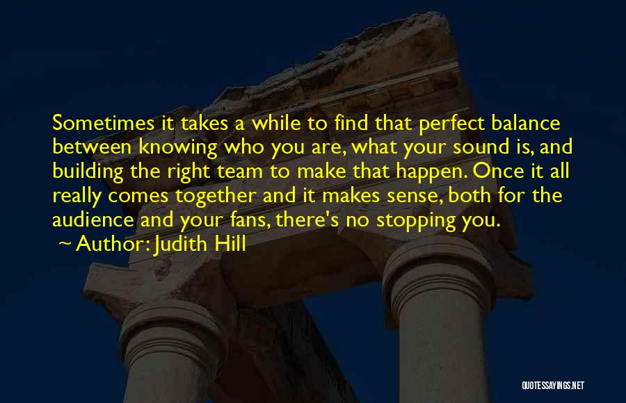 Knowing What's Right For You Quotes By Judith Hill