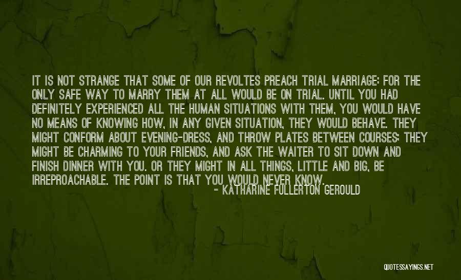 Knowing When A Marriage Is Over Quotes By Katharine Fullerton Gerould Knowing When A Marriage Is Over Quotes By Katharine Fullerton Gerould
