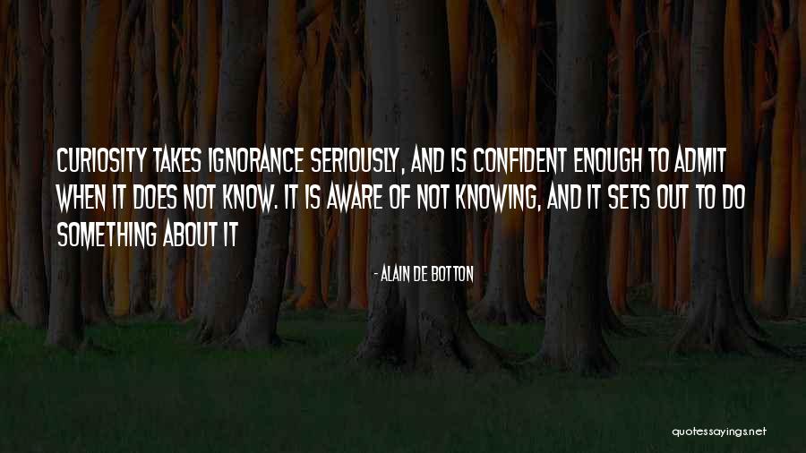 Knowing When Enough Is Enough Quotes By Alain De Botton Knowing When Enough Is Enough Quotes By Alain De Botton
