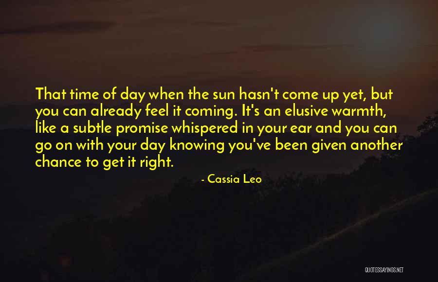 Knowing When The Time Is Right Quotes By Cassia Leo Knowing When The Time Is Right Quotes By Cassia Leo