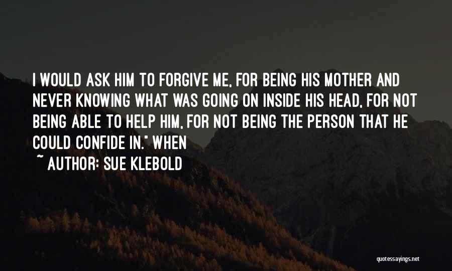 Knowing When To Ask For Help Quotes By Sue Klebold