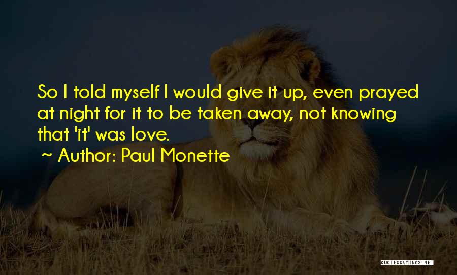 Knowing When To Give Up On Love Quotes By Paul Monette
