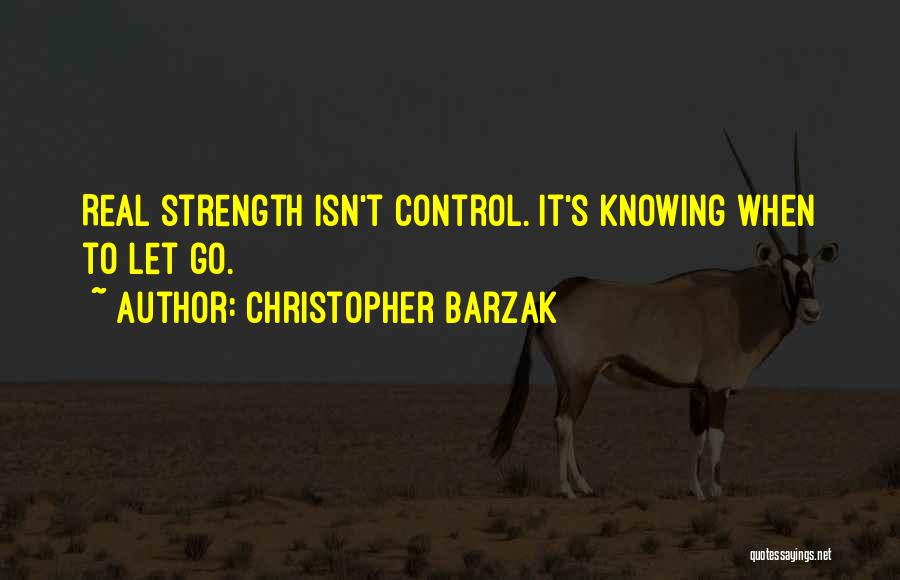 Knowing When To Let Go Quotes By Christopher Barzak