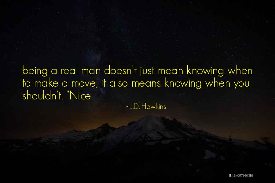 Knowing When To Move On Quotes By J.D. Hawkins Knowing When To Move On Quotes By J.D. Hawkins