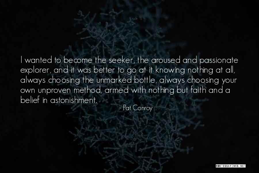 Knowing When You Are Not Wanted Quotes By Pat Conroy Knowing When You Are Not Wanted Quotes By Pat Conroy