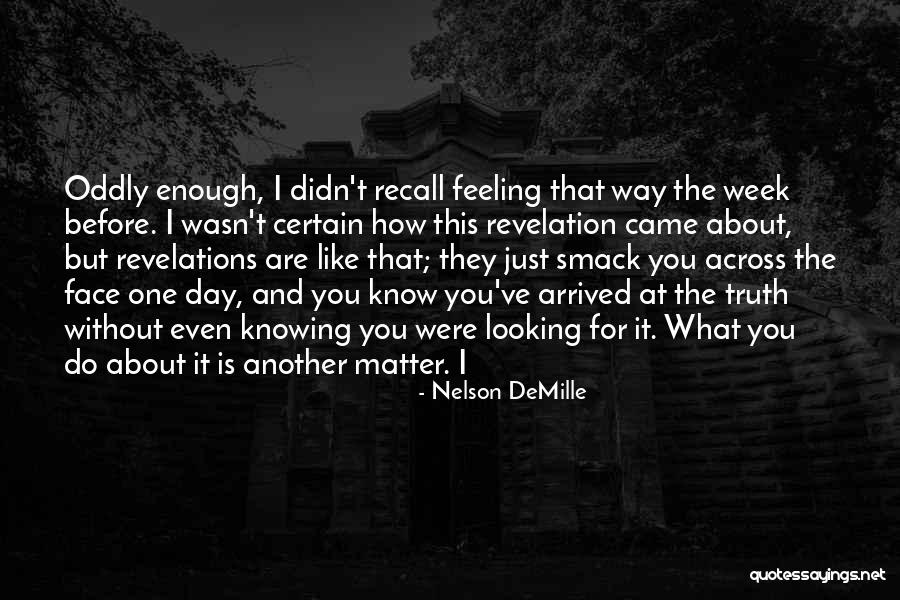 Knowing When You've Had Enough Quotes By Nelson DeMille