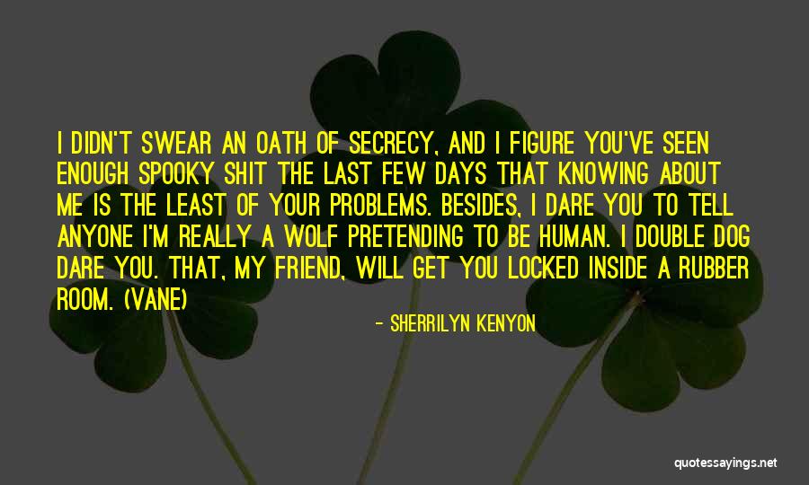 Knowing When You've Had Enough Quotes By Sherrilyn Kenyon