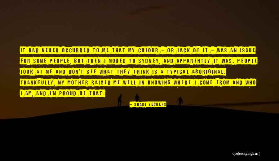 Knowing Where To Look Quotes By Shari Sebbens Knowing Where To Look Quotes By Shari Sebbens