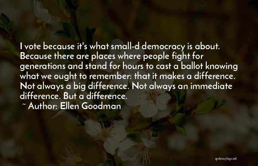 Knowing Where We Stand Quotes By Ellen Goodman