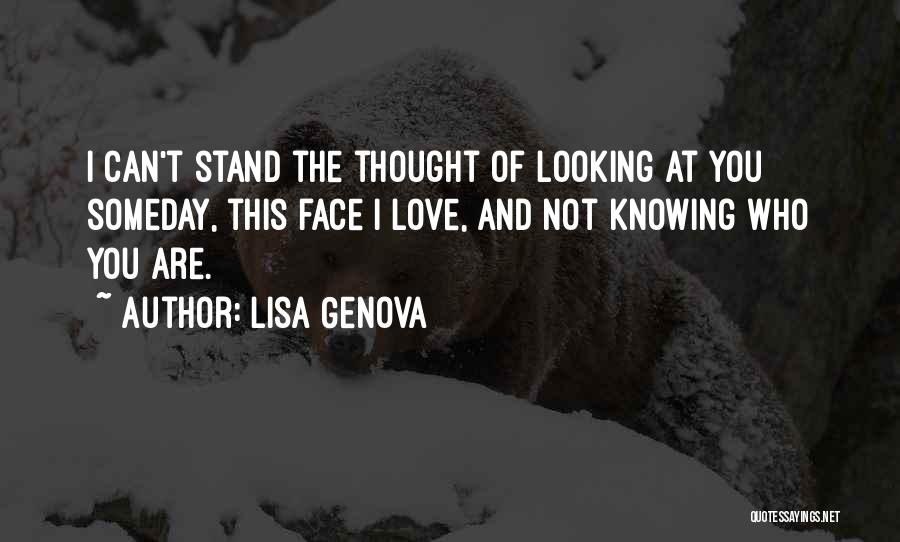 Knowing Where We Stand Quotes By Lisa Genova