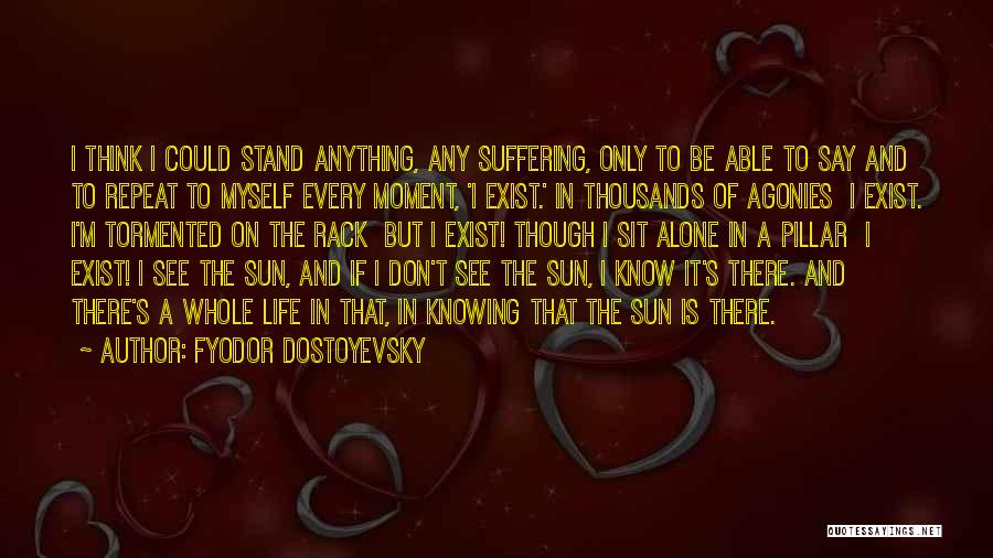Knowing Where You Stand Quotes By Fyodor Dostoyevsky