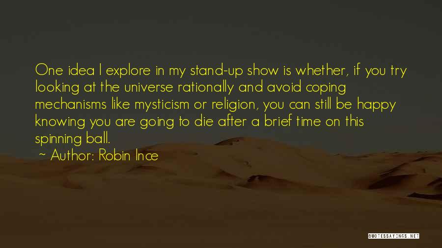 Knowing Where You Stand Quotes By Robin Ince