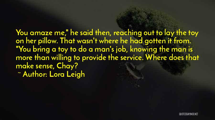 Knowing Where You're From Quotes By Lora Leigh