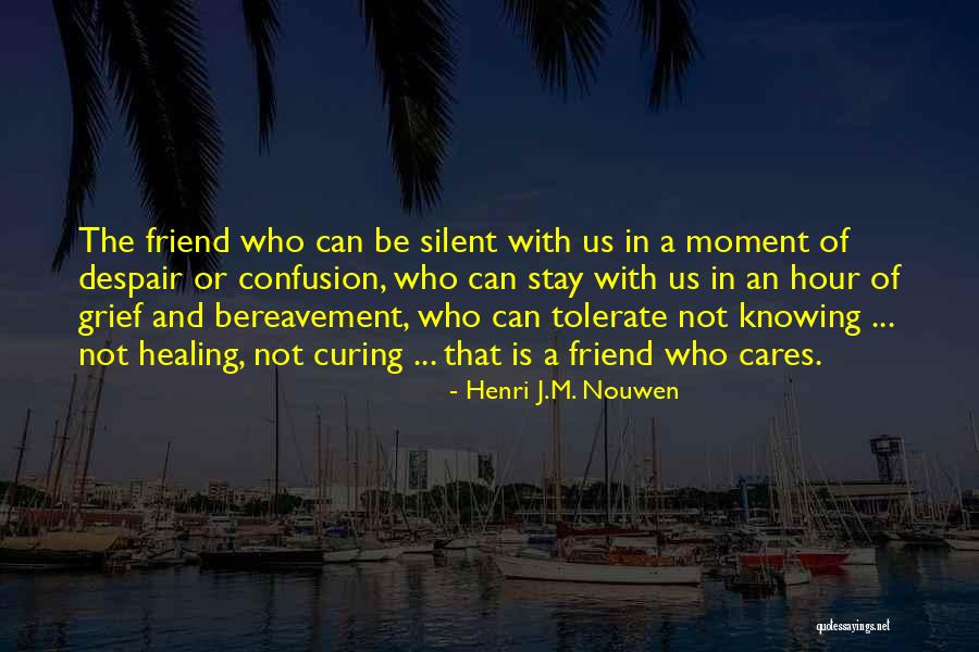 Knowing Who Cares Quotes By Henri J.M. Nouwen Knowing Who Cares Quotes By Henri J.M. Nouwen