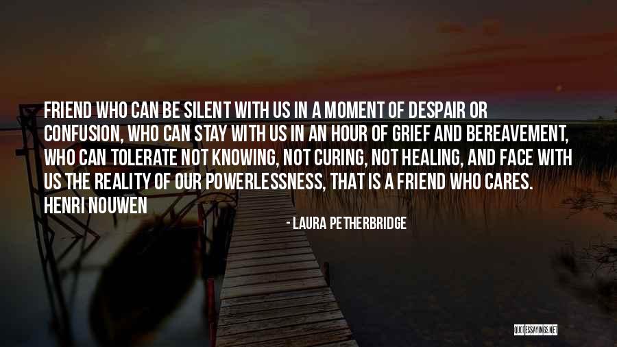 Knowing Who Cares Quotes By Laura Petherbridge Knowing Who Cares Quotes By Laura Petherbridge