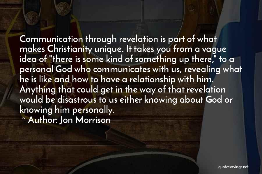 Knowing Who God Is Quotes By Jon Morrison